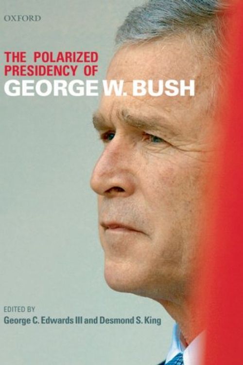 Cover Art for 9780199217977, The Polarized Presidency of George W. Bush by Edwards & King
