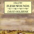 Cover Art for 9780907675761, Flesh wounds by David Holbrook