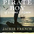Cover Art for B07L36DVXR, Pirate Boy of Sydney Town by Jackie French