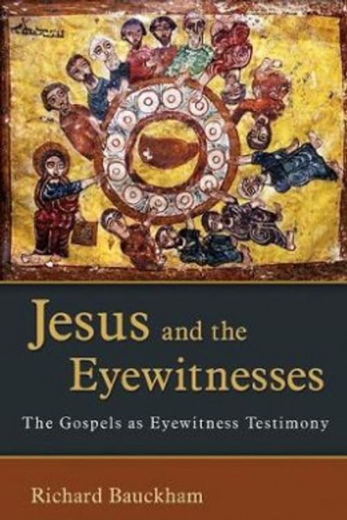 Cover Art for 9780802863904, Jesus and the Eyewitnesses by Richard Bauckham