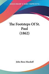 Cover Art for 9781104491888, The Footsteps of St. Paul (1862) by John Ross Macduff