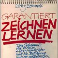 Cover Art for 9783498016241, Garantiert Zeichnen Lernen: D. Geheimnis D. Rechten Hirn Hemisphäre U.D. Befreiung Unserer Schöpfer. Gestaltungskräfte by Betty Edwards