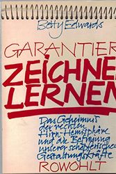 Cover Art for 9783498016241, Garantiert Zeichnen Lernen: D. Geheimnis D. Rechten Hirn Hemisphäre U.D. Befreiung Unserer Schöpfer. Gestaltungskräfte by Betty Edwards