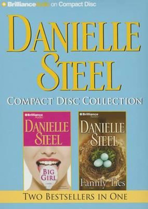 Cover Art for 9781491542149, Danielle Steel CD Collection 4: Big Girl, Family Ties by Danielle Steel