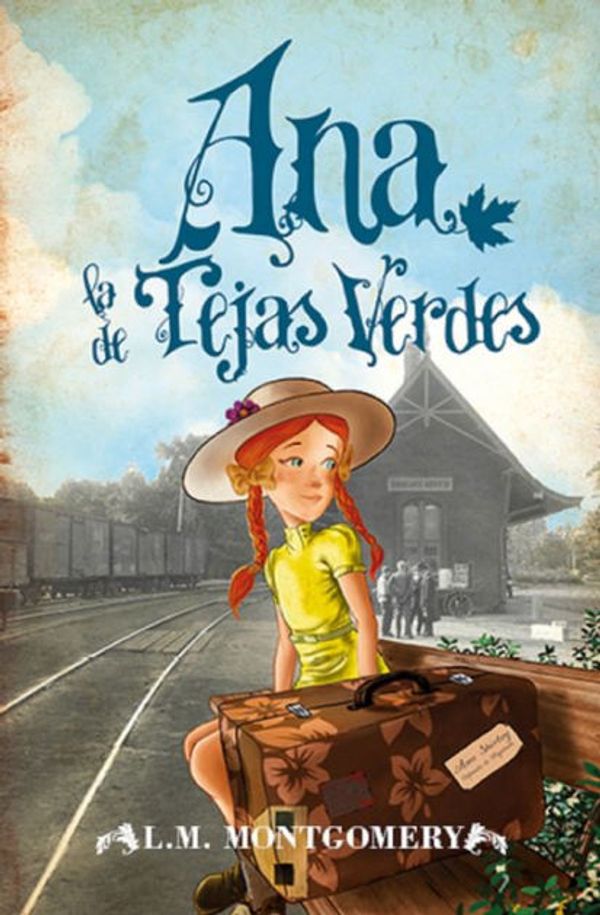 Cover Art for 9788496947924, Ana, la de Tejas Verdes by Lucy Maud Montgomery