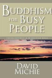 Cover Art for 9781559392983, Buddhism For Busy People by David Michie