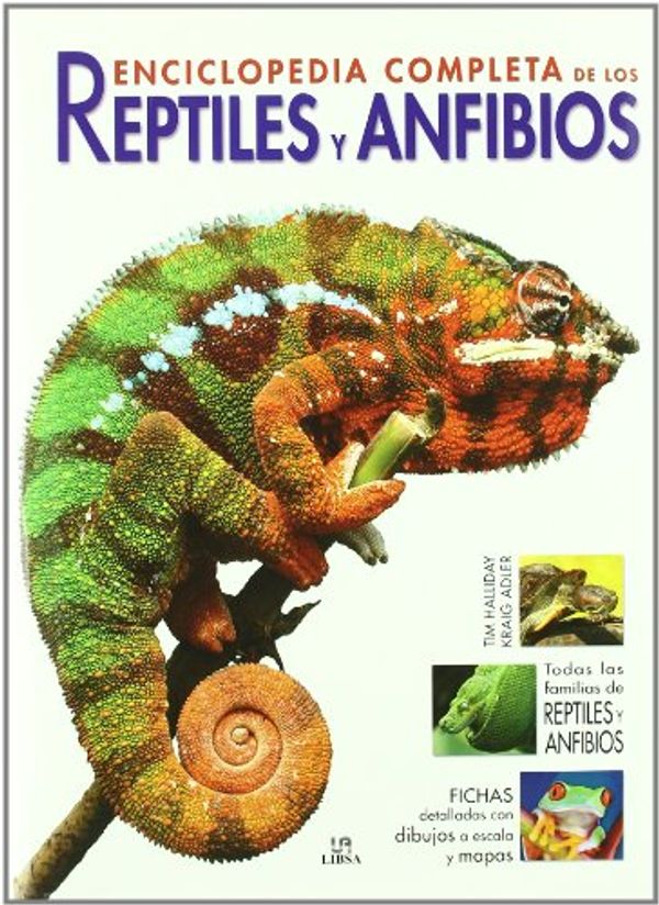 Cover Art for 9788466223034, Enciclopedia completa de los reptiles y anfibios / Complete Encyclopedia of reptiles and amphibians by Tim Halliday
