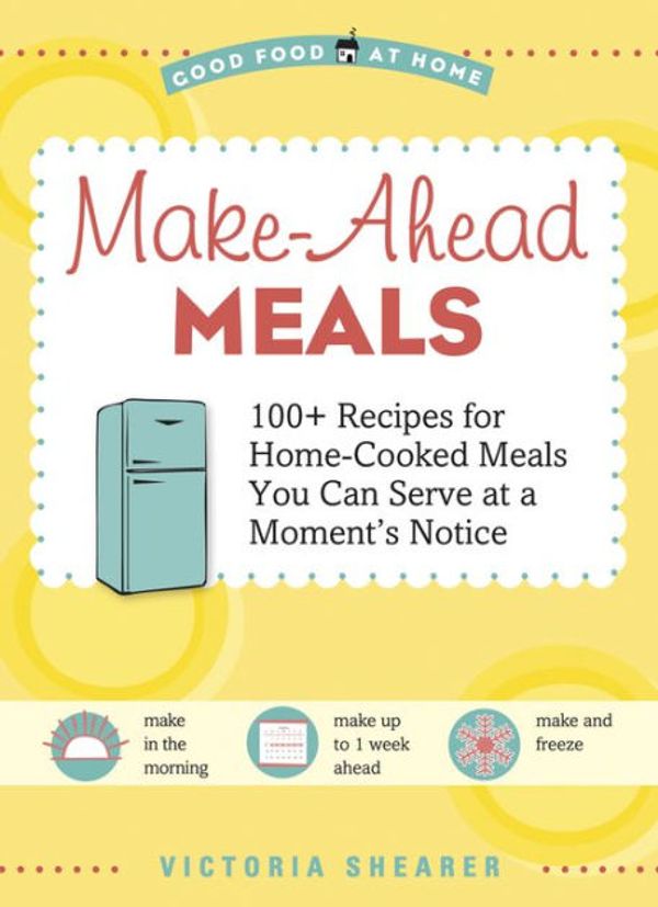 Cover Art for 9781416207115, Make-Ahead Meals by Victoria Shearer