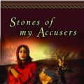 Cover Art for 9780802431066, Stones of My Accusers by Tracy Groot