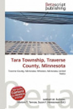 Cover Art for 9786136063935, Tara Township, Traverse County, Minnesota by Lambert M Surhone, Mariam T Tennoe, Susan F Henssonow