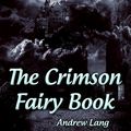 Cover Art for 1230000097422, The Crimson Fairy Book by Andrew Lang