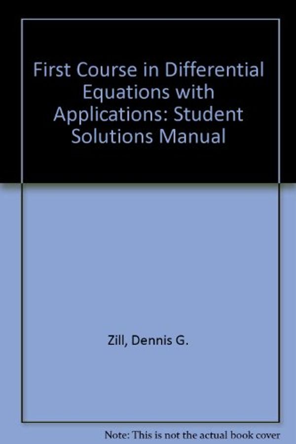 Cover Art for 9780534915698, First Course in Differential Equations with Applications: Student Solutions Manual by Dennis G. Zill