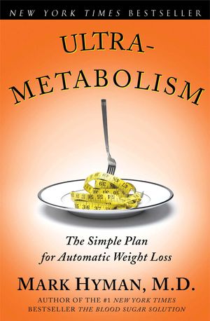 Cover Art for 9781416531821, Ultrametabolism: The Simple Plan For Automatic Weight Loss by Dr. Mark Hyman