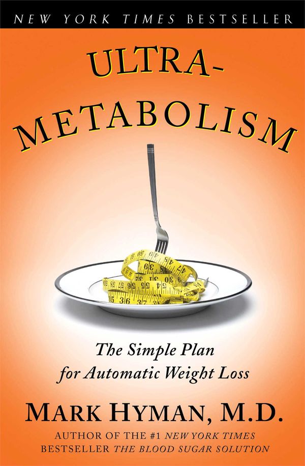 Cover Art for 9781416531821, Ultrametabolism: The Simple Plan For Automatic Weight Loss by Dr. Mark Hyman
