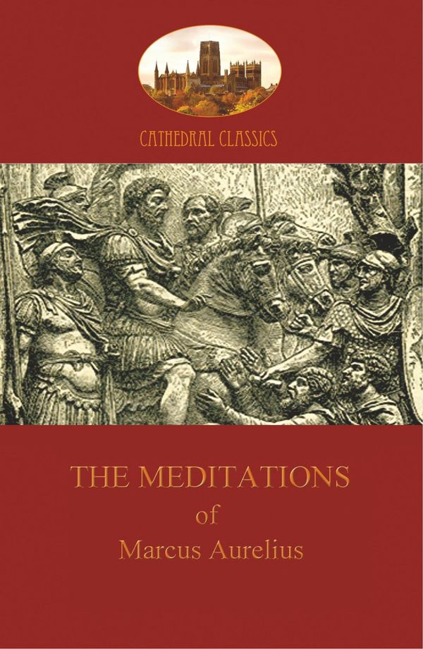 Cover Art for 9781907523502, The Meditations of Marcus Aurelius by Marcus Aurelius