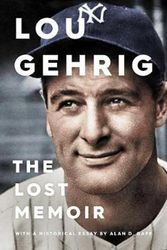 Cover Art for 9781982132392, Lou Gehrig: The Lost Memoir by Alan D. Gaff