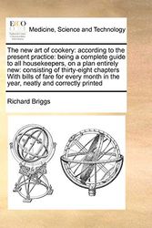 Cover Art for 9781171436089, The New Art of Cookery by Richard Briggs