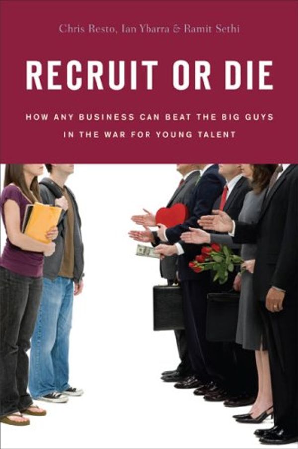 Cover Art for 9781591841616, Recruit or Die by Chris Resto, Ian Ybarra, Ramit Sethi