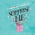 Cover Art for 9780525531784, Surprise Me: A Novel by Sophia Bennett, Jayne Entwistle