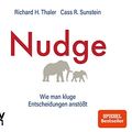 Cover Art for 9783748400929, Nudge: Wie man kluge Entscheidungen anstößt by Richard H. Thaler, Cass R. Sunstein