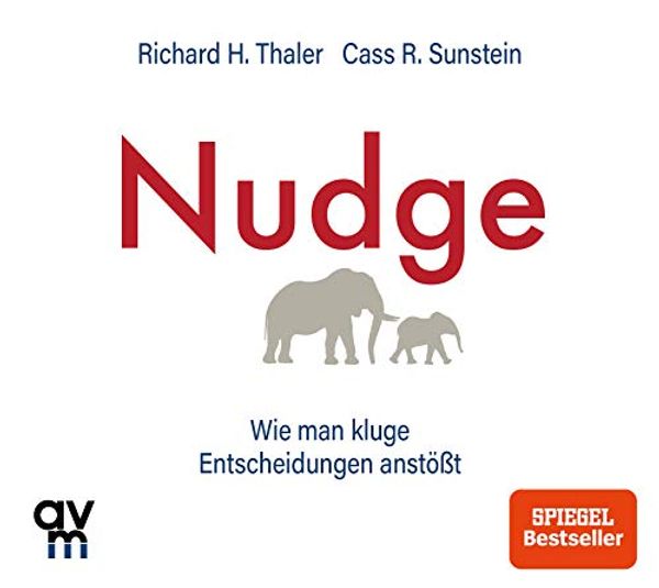 Cover Art for 9783748400929, Nudge: Wie man kluge Entscheidungen anstößt by Richard H. Thaler, Cass R. Sunstein