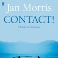 Cover Art for 9780571250707, Contact! by Jan Morris