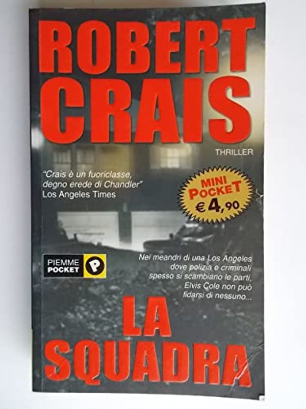 Cover Art for 9788838482953, La squadra by Robert Crais