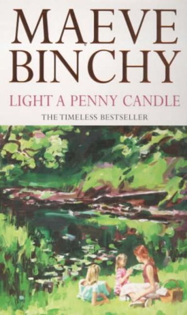 Cover Art for 9780099196518, Light a Penny Candle by Maeve Binchy