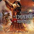 Cover Art for B00D8219LG, The Emperor of Nihon-Ja: Book Ten by John Flanagan (Mar 20 2012) by Unknown