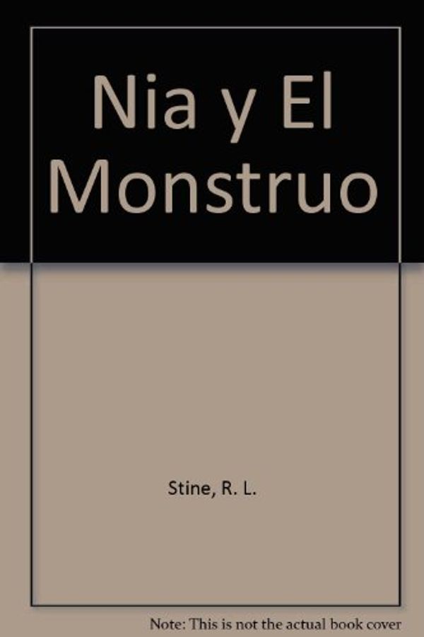 Cover Art for 9789580429753, La Nina y El Monstruo  (Spanish Edition) by R. L. Stine, Alicia Fonnegra G.