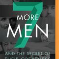 Cover Art for 9781799764236, Seven More Men: And the Secret of Their Greatness by Eric Metaxas