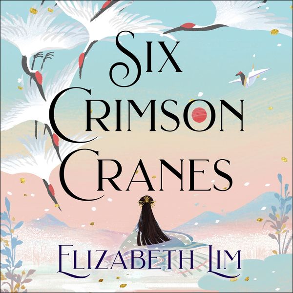Cover Art for 9781399700092, Six Crimson Cranes by Elizabeth Lim