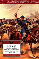 Cover Art for 9781853673092, Redlegs: The U.S. Artillery from the Civil War to the Spanish-American War, 1861-1898 (G.I. Series) by John P. Langellier