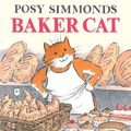 Cover Art for B01K0SEDC2, Baker Cat by Posy Simmonds (2014-08-07) by Posy Simmonds