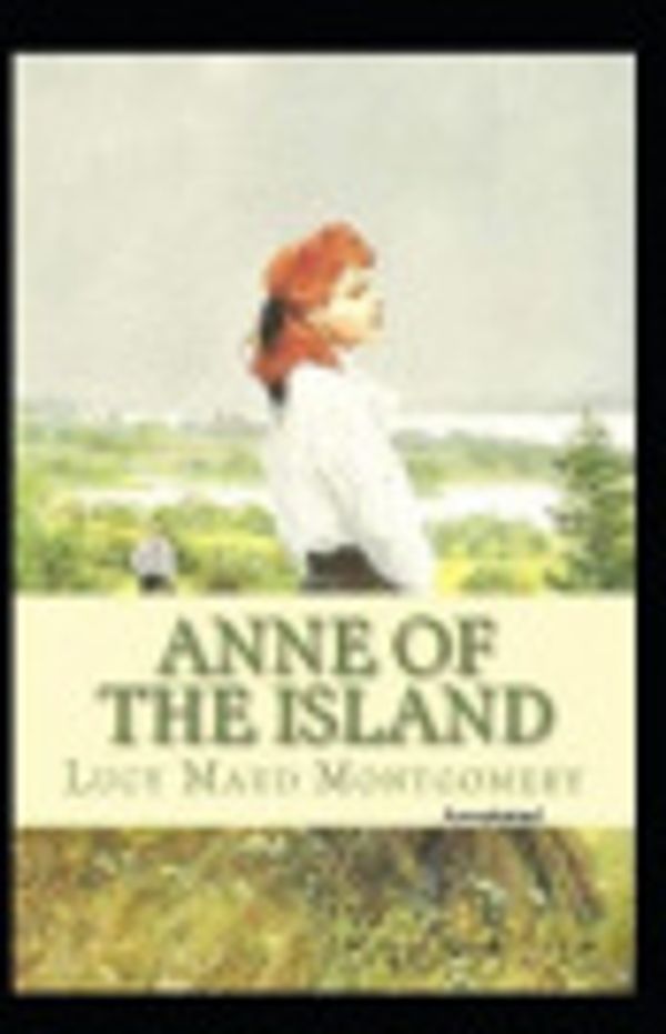 Cover Art for 9798666945506, Anne of the Island by Lucy Maud Montgomery