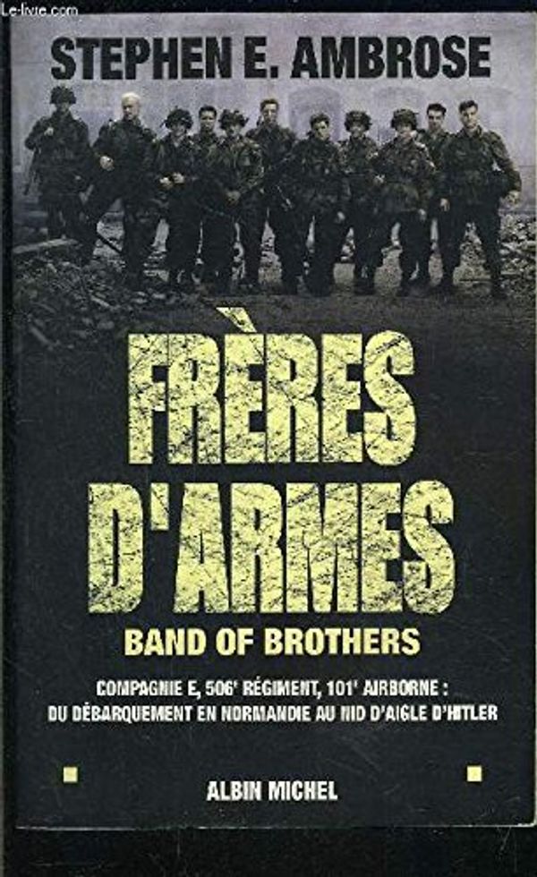 Cover Art for 9780606251365, Band of Brothers by Professor Stephen E Ambrose