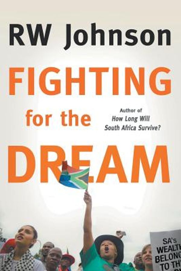 Cover Art for 9781868429578, FIGHTING FOR THE DREAM by Rw Johnson