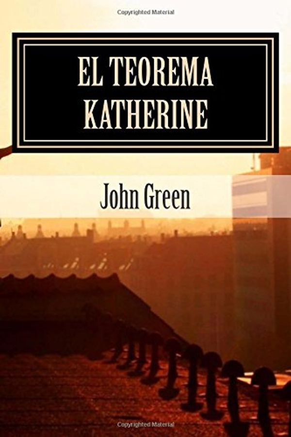Cover Art for 9781514153789, El Teorema Katherine: John Green (Spanish Edition) by Editorial Mundial, John Green, Mary Harrison