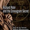 Cover Art for B085WCC3SC, Richard Rohr and the Enneagram Secret by Don Veinot, Joy Veinot, Marcia Montenegro