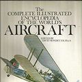 Cover Art for 9780890097717, Illustrated Encyclopedia of the World's Aircraft by Book Sales, Inc. Staff