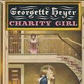 Cover Art for 9780854561001, Charity Girl by Georgette Heyer