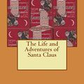 Cover Art for 9781479280148, The Life and Adventures of Santa Claus by L. Frank Baum