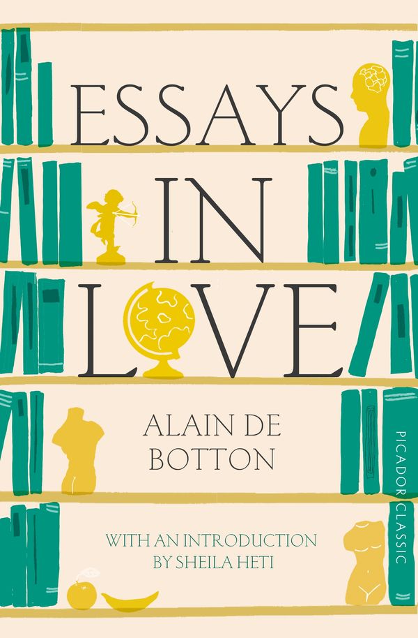 Cover Art for 9781447275329, Essays In Love (Picador Classics) by Alain de Botton