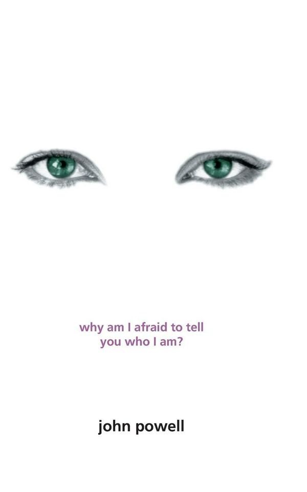 Cover Art for 9780006281054, Why am I Afraid to Tell You Who I am? by John Powell