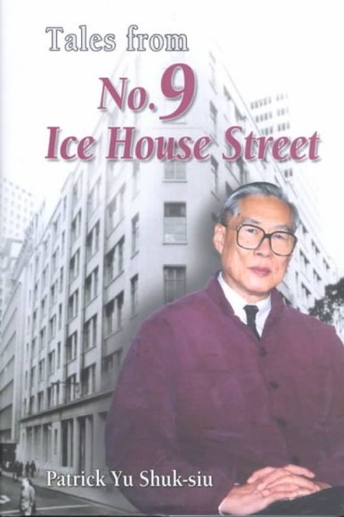 Cover Art for 9789622095809, Tales from No.9 Ice House Street by Patrick Yu Shuk-Siu