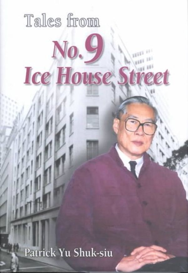 Cover Art for 9789622095809, Tales from No.9 Ice House Street by Patrick Yu Shuk-Siu