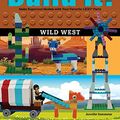 Cover Art for 9781513262116, Build It! Wild West: Make Supercool Models with Your Favorite Lego(r) Parts by Jennifer Kemmeter
