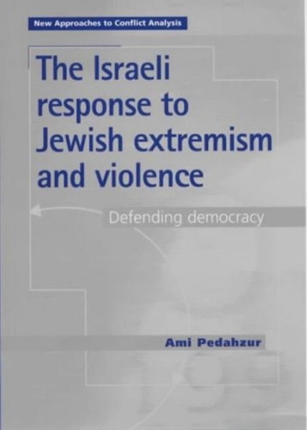 Cover Art for 9780719063725, The Israeli Response to Jewish Extremism and Violence by Ami Pedahzur