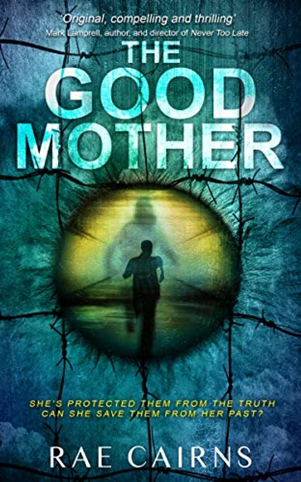 Cover Art for B08N1DPD72, The Good Mother by Rae Cairns