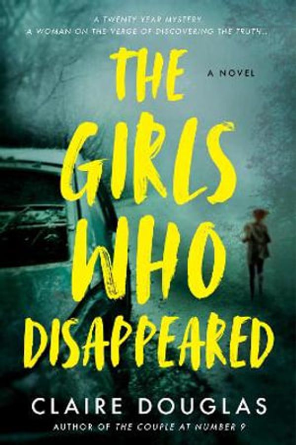 Cover Art for 9780063296695, The Girls Who Disappeared by Claire Douglas
